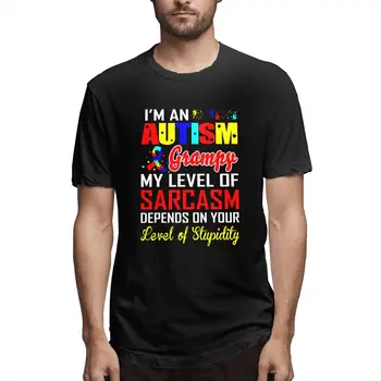 Autyzm Grampy Poziom Sarkazmu Zależy Od Głupoty Graficzny t-Shirt koszulka Męska z Krótkim rękawem Zabawne Bawełniane Topy